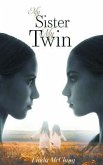 My Sister My Twin (eBook, ePUB) My Sister My Twin (eBook, ePUB)
