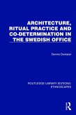 Architecture, Ritual Practice and Co-determination in the Swedish Office (eBook, PDF)