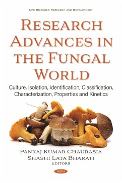 Research Advances in the Fungal World: Culture, Isolation, Identification, Classification, Characterization, Properties and Kinetics (eBook, PDF)