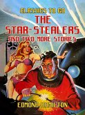 The Star-Stealers And Two More Stories (eBook, ePUB) The Star-Stealers And Two More Stories (eBook, ePUB)