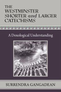 The Westminster Shorter and Larger Catechisms (eBook, ePUB) - Gangadean, Surrendra