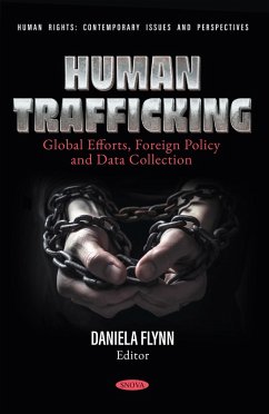 Human Trafficking: Global Efforts, Foreign Policy and Data Collection (eBook, PDF) Human Trafficking: Global Efforts, Foreign Policy and Data Collection (eBook, PDF)