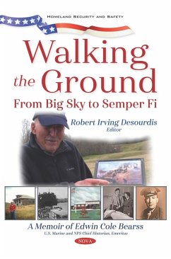 Walking the Ground: From Big Sky to Semper Fi. A Memoir of Edwin Cole Bearss (eBook, PDF)