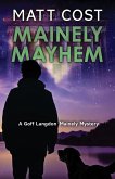 Mainely Mayhem (A Goff Langdon Mainely Mystery, #6) (eBook, ePUB) Mainely Mayhem (A Goff Langdon Mainely Mystery, #6) (eBook, ePUB)
