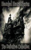 Haunted House Stories - The Definitive Collection (eBook, ePUB)