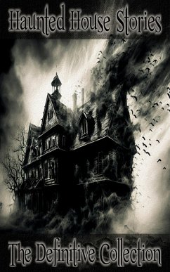 Cover Haunted House Stories - The Definitive Collection (eBook, ePUB)