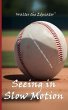 Seeing in Slow Motion (eBook, ePUB) - Bild 1