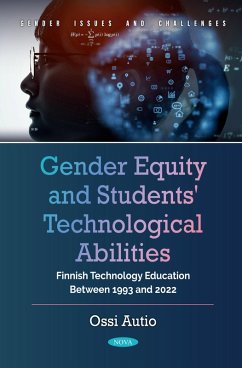 Gender Equity and Students' Technological Abilities: Finnish Technology Education Between 1993 and 2022 (eBook, PDF) Gender Equity and Students' Technological Abilities: Finnish Technology Education Between 1993 and 2022 (eBook, PDF)