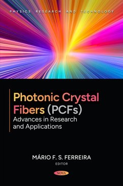 Photonic Crystal Fibers (PCFs): Advances in Research and Applications (eBook, PDF) Photonic Crystal Fibers (PCFs): Advances in Research and Applications (eBook, PDF)