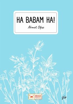 Ha Babam Ha! (eBook, ePUB) - Oguz, Ahmet