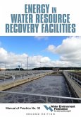 Energy in Water Resource Recovery Facilities, 2nd Edition MOP 32 (eBook, ePUB) Energy in Water Resource Recovery Facilities, 2nd Edition MOP 32 (eBook, ePUB)