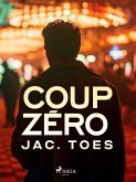 Coup Zéro (eBook, ePUB) Coup Zéro (eBook, ePUB)