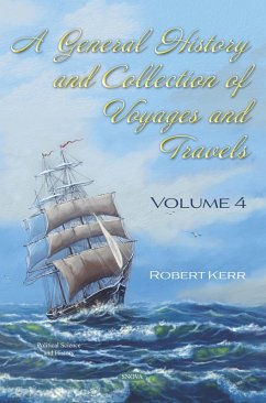 General History and Collection of Voyages and Travels. Volume IV (eBook, PDF)