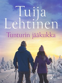 Tunturin jääkukka (eBook, ePUB) - Lehtinen, Tuija