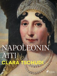 Napoleonin äiti (eBook, ePUB) - Tschudi, Clara