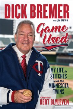 Dick Bremer: Game Used (eBook, ePUB) - Bremer, Dick; Bruton, Jim; Blyleven, Bert