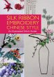 Silk Ribbon Embroidery Chinese Style... - Bild 1