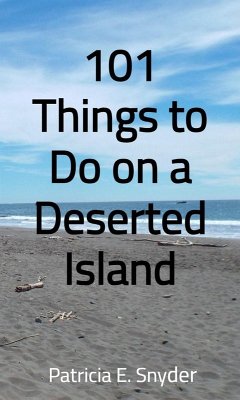 101 Things to Do on a Deserted Island (eBook, ePUB) - Snyder, Patricia E.