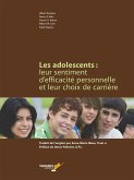 Les adolescents : leur sentiment d'efficacité personnelle et leur choix de carrière (eBook, PDF) Les adolescents : leur sentiment d'efficacité personnelle et leur choix de carrière (eBook, PDF)