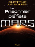 Le Prisonnier de la planète Mars (eBook, ePUB) Le Prisonnier de la planète Mars (eBook, ePUB)
