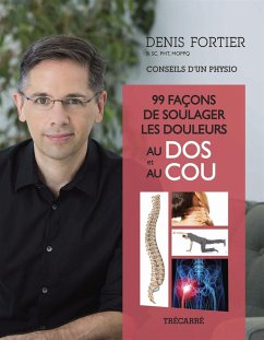 99 façons de soulager les douleurs au dos et au cou (eBook, PDF) - Denis Fortier, Fortier