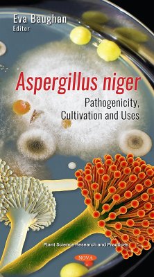 Cover Aspergillus niger: Pathogenicity, Cultivation and Uses (eBook, PDF)