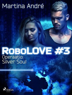 Cover RoboLOVE #3 - Operaatio: Silver Soul (eBook, ePUB)