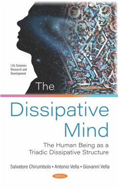 Dissipative Mind: The Human Being as a Triadic Dissipative Structure (eBook, PDF) Dissipative Mind: The Human Being as a Triadic Dissipative Structure (eBook, PDF)