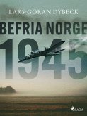 Befria Norge 1945 (eBook, ePUB)