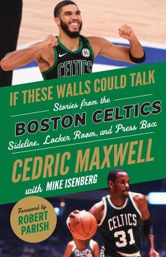 If These Walls Could Talk: Boston Celtics (eBook, PDF) - Maxwell, Cedric; Isenberg, Mike