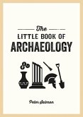 The Little Book of Archaeology (eBook, ePUB)