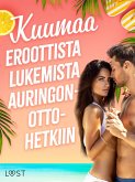 Kuumaa: Eroottista lukemista auringonottohetkiin (eBook, ePUB) Kuumaa: Eroottista lukemista auringonottohetkiin (eBook, ePUB)
