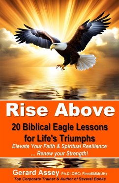 Cover Rise Above: 20 Biblical Eagle Lessons for Life's Triumphs (eBook, ePUB)