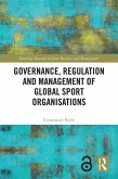 Governance, Regulation and Management of Global Sport Organisations (eBook, ePUB)