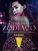 La serie dello Zodiaco: 10 racconti erotici per il Leone (eBook, ePUB)