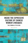 Inside the Expressive Culture of Chinese Women's Mosques (eBook, PDF)