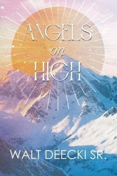 Angels on High (eBook, ePUB) - Walt Deecki Sr. Angels on High (eBook, ePUB) - Walt Deecki Sr.