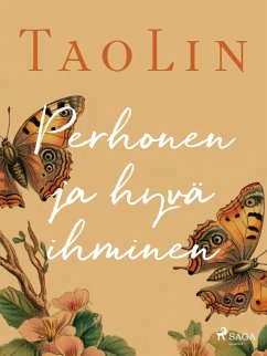 Perhonen ja hyvä ihminen (eBook, ePUB) - TaoLin