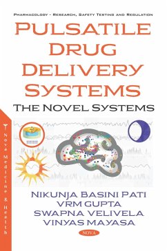 Pulsatile Drug Delivery Systems: The Novel Systems (eBook, PDF) Pulsatile Drug Delivery Systems: The Novel Systems (eBook, PDF)