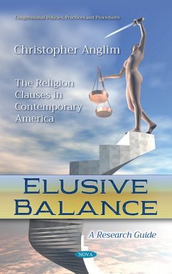 Elusive Balance: The Religion Clauses in Contemporary America. A Research Guide (eBook, PDF)