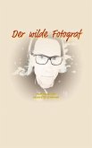 Der wilde Fotograf (eBook, ePUB) Der wilde Fotograf (eBook, ePUB)