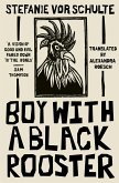 Boy with a Black Rooster (eBook, ePUB) Boy with a Black Rooster (eBook, ePUB)