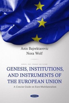 Genesis, Institutions, and Instruments of the European Union: A Concise Guide on Euro-Multilateralism (eBook, PDF)