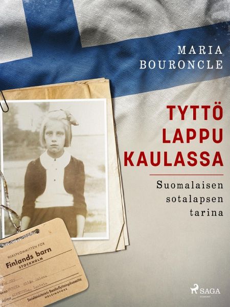 Tyttö lappu kaulassa - Suomalaisen sotalapsen tarina (eBook, ePUB)