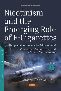 Nicotinism and the Emerging Role of E-Cigarettes (With Special Reference to Adolescents). Volume 1: Concepts, Mechanisms, and Clinical Management (eBook, PDF) - Sushil Sharma
