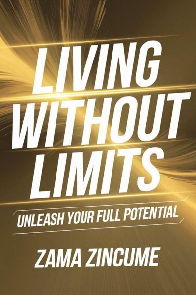 Living Without Limits: Unleash Your Full Potential (eBook, ePUB)