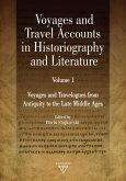 Voyages and Travel Accounts in Historiography and Literature. Volume I (eBook, PDF) Voyages and Travel Accounts in Historiography and Literature. Volume I (eBook, PDF)