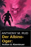 Der Albino-Oger: Action & Abenteuer (eBook, ePUB)