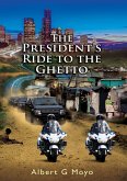 The President's Ride to the Ghetto (eBook, ePUB) The President's Ride to the Ghetto (eBook, ePUB)