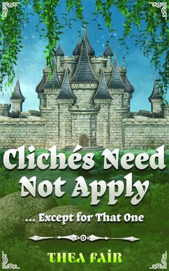 Clichés Need Not Apply (eBook, ePUB) - Thea Clichés Need Not Apply (eBook, ePUB) - Thea